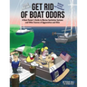 The New Get Rid of Boat Odors, Second Edition: A Boat Owner's Guide to Marine Sanitation Systems and Other Sources of Aggravation and Odor