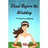 Dead Before The Wedding: A Carly Keene Cozy Mystery