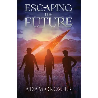 Escaping the Future: A Middle Grade Time Travel Adventure