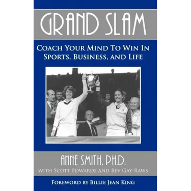 Grand Slam Coach Your Mind to Win in Sports, Business, and Life