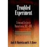 Troubled Experiment: Crime and Justice in Pennsylvania, 1682-1800