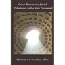 Greco-Roman and Jewish Tributaries to the New Testament: Festschrift in Honor of Gregory J. Riley