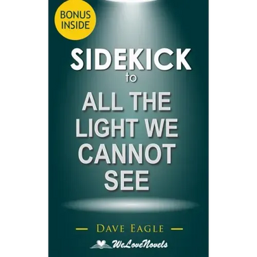 Sidekick to All the Light We Cannot See
