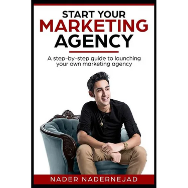 Start Your Marketing Agency: A step-by-step guide to launching your own marketing agency