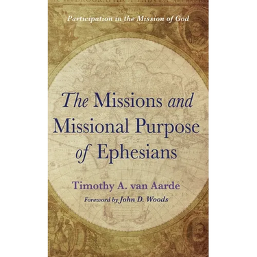 The Missions and Missional Purpose of Ephesians: Participation in the Mission of God