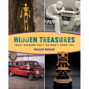 Hidden Treasures: What Museums Can't Or Won't Show You