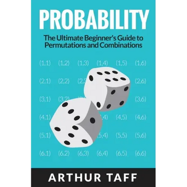 Probability: The Ultimate Beginner's Guide to Permutations & Combinations