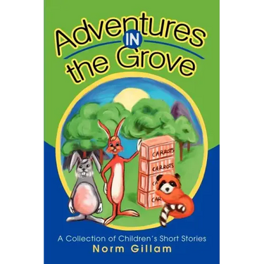 Adventures in the Grove: A Collection of Children's Short Stories