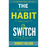 The Habit Switch: How Little Changes Can Produce Massive Results For Your Health, Diet and Energy Levels
