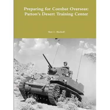 Preparing for Combat Overseas: Patton's Desert Training Center
