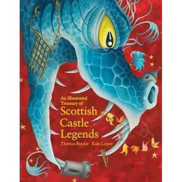An Illustrated Treasury of Scottish Castle Legends