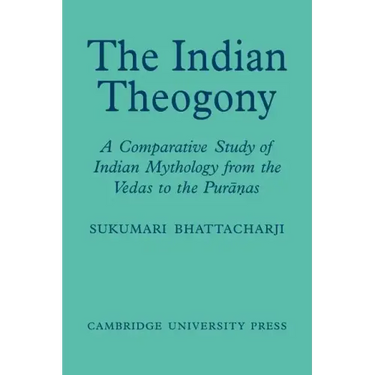 The Indian Theogony: A Comparative Study of Indian Mythology from the Vedas to the Puranas