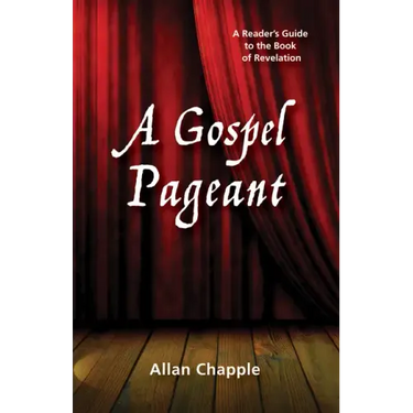 A Gospel Pageant: A Reader's Guide to the Book of Revelation