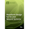 Waveform Design for 5G and beyond Systems