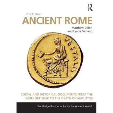 Ancient Rome: Social and Historical Documents from the Early Republic to the Death of Augustus