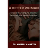 A Better Woman: 10 tips that can help you become a better wife and save your marriage