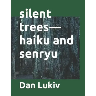 silent trees-haiku and senryu