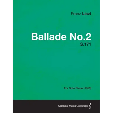 Ballade No.2 S.171 - For Solo Piano (1853)