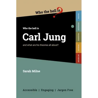 Who the Hell is Carl Jung?: And what are his theories all about?