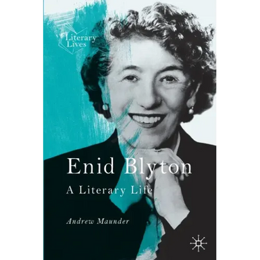 Enid Blyton: A Literary Life