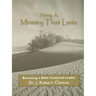Having A Ministry That Lasts--By Becoming A Bible Centered Leader