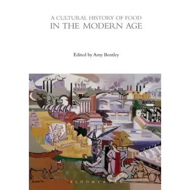 A Cultural History of Food in the Modern Age