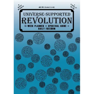 Universe-Supported Revolution: 6-Week Planner + Spiritual Guide = Daily Freedom. AM/PM. Ocean Blue.
