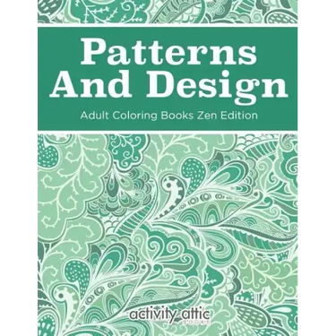 Patterns And Design Adult Coloring Books Zen Edition