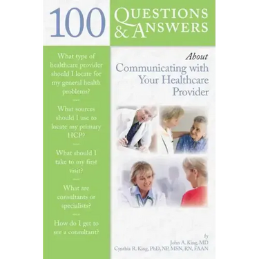 100 Questions & Answers about Communicating with Your Healthcare Provider
