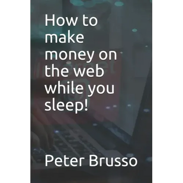 How to make money on the web while you sleep!