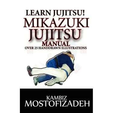 Mikazuki Jujitsu Manual: Learn Jujitsu