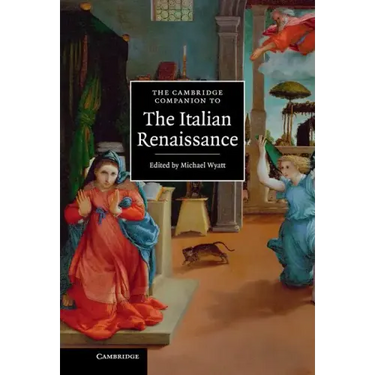 The Cambridge Companion to the Italian Renaissance