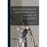 English Common Law in the Early American Colonies