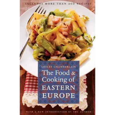 The Food and Cooking of Eastern Europe