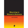 Mourning is Women's Business