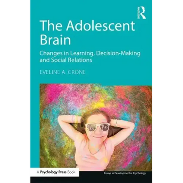 The Adolescent Brain: Changes in learning, decision-making and social relations