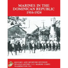 Marines in the Dominican Republic 1916-1924