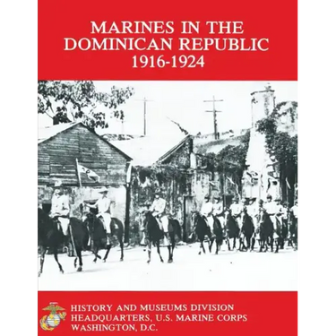 Marines in the Dominican Republic 1916-1924