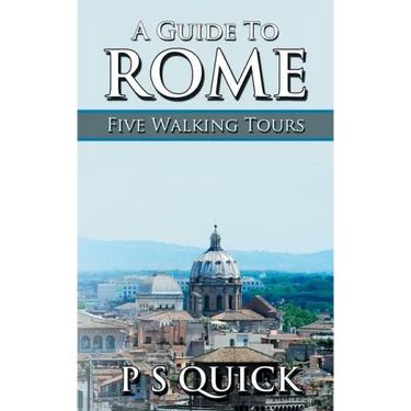 A Guide to Rome: Five Walking Tours