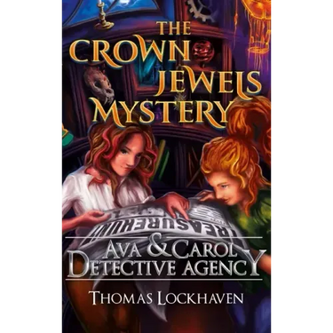 The Crown Jewels Mystery (Book 6): Ava & Carol Detective Agency