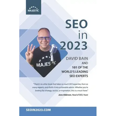 SEO in 2023: 101 of the world's leading SEOs share their number 1, actionable tip for 2023
