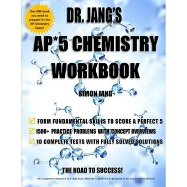 Dr. Jang's AP* 5 Chemistry Workbook