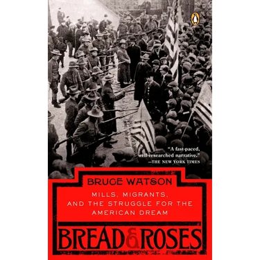 Bread and Roses: Mills, Migrants, and the Struggle for the American Dream