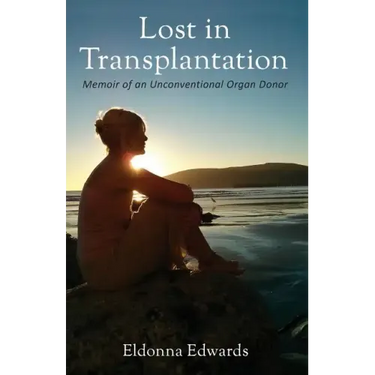 Lost in Transplantation: Memoir of an Unconventional Organ Donor