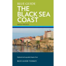 Blue Guide The Black Sea Coast: A guide to the Pontic Provinces of Turkey