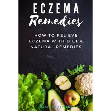 Eczema Remedies: How to Relieve Eczema With Diet & Natural Remedies
