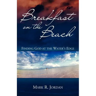 Breakfast on the Beach: Finding God at the Water's Edge
