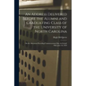 An Address Delivered Before the Alumni and Graduating Class of the University of North Carolina: on the Afternoon Preceding Commencement Day, in Gerar