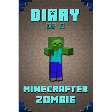 Diary of a Minecrafter Zombie: Extraordinary Masterpiece from Famous Kids Books Author for All Minecrafters