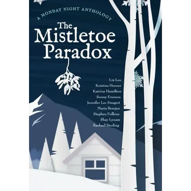 The Mistletoe Paradox: A Monday Night Anthology